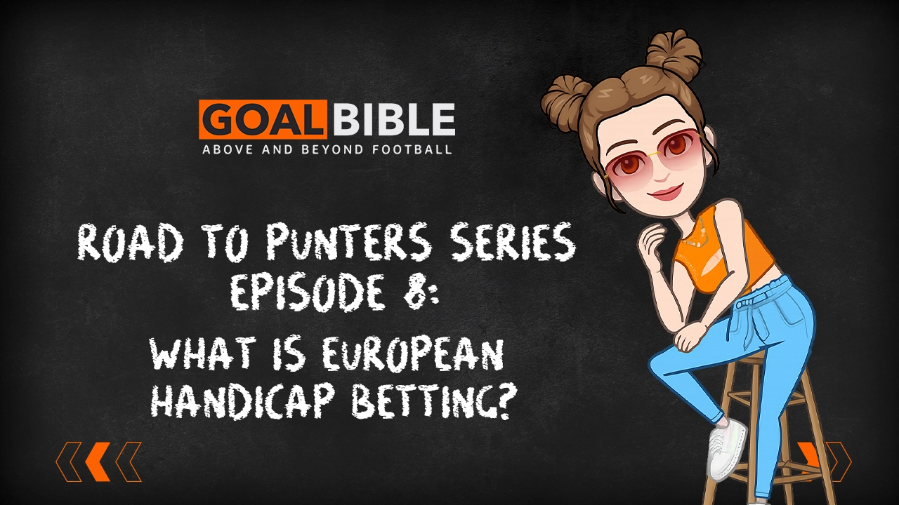 Road to Punter Series: European Handicap Betting