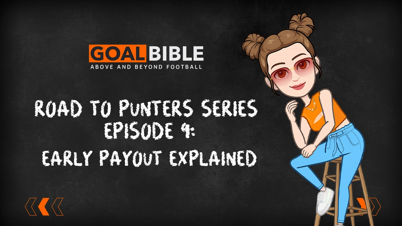 Road to Punter Series: Early Payout Explained: How to Use Early Payouts in Sports Betting
