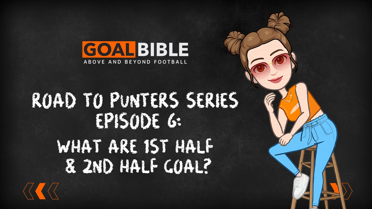Road to Punter Series: 1st Half & 2nd Half Goal Dictates Your Win Loss